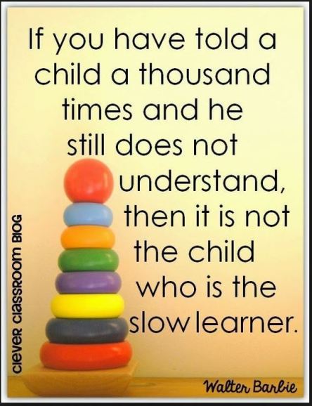 Tell a child a thousand times makes you a slow learner
