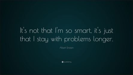 Einstein stays with problems longer