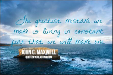 Greatest mistake to fear mistakes