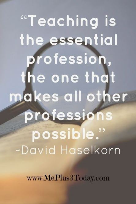 Teaching essential profession making all others possible