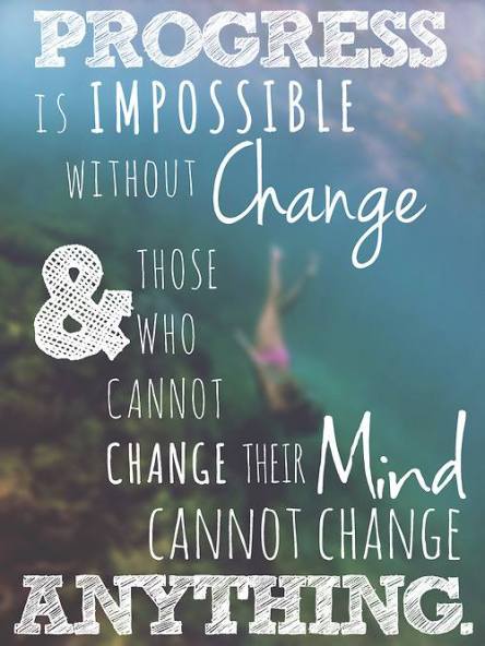 Progress impossible without change